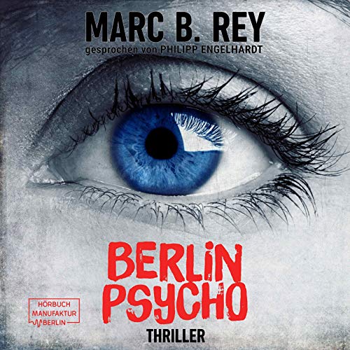 Das Bild zeigt das Cover eines Hörbuchs. Im Vordergrund ist ein großes, detailreiches Auge in Schwarzweiß abgebildet, wobei die Iris in einem intensiven Blau gehalten ist. Dies erzeugt einen starken Kontrast und lenkt den Blick des Betrachters sofort auf das Auge. Der Hintergrund ist texturiert und wirkt etwas verwaschen, was den Fokus auf das Auge und den Text verstärkt. Der Titel des Hörbuchs „BERLIN PSYCHO“ ist in großen, roten, auffälligen Buchstaben geschrieben und darunter steht „Thriller“. Über dem Titel ist der Name des Autors „MARC B. REY“ in deutlich kleinerer, aber dennoch gut lesbarer Schrift angegeben. Darunter steht in noch kleinerer Schrift „gesprochen von PHILIPP ENGELHARDT“, was darauf hinweist, dass Philipp Engelhardt der Sprecher des Hörbuchs ist. Unten links befindet sich ein kleines Logo, welches vermutlich das Label oder den Hersteller des Hörbuchs kennzeichnet („Hörbuch Manufaktur Berlin“). Insgesamt wirkt das Cover düster, geheimnisvoll und spannend, was gut zu einem Thriller passt. Das Auge als zentrales Element erzeugt eine intensive, fast unheimliche Atmosphäre und weckt Neugier.