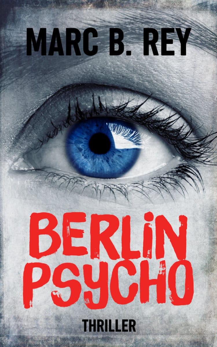 Das Bild zeigt das Cover eines Thrillers mit dem Titel „BERLIN PSYCHO“ von Marc B. Rey. Das Cover ist in Grautönen gehalten und zeigt ein großes, detailreiches Auge mit blauer Iris, das den größten Teil des Covers einnimmt. Das Auge wirkt intensiv und fast bedrohlich. Der Titel „BERLIN PSYCHO“ ist in großen, roten, grob aufgetragenen Buchstaben geschrieben, die einen rauen und unruhigen Eindruck vermitteln. Der Name des Autors, „MARC B. REY“, steht in schwarzen Buchstaben oben auf dem Cover. Unten steht in kleinerer Schrift „THRILLER“. Der Hintergrund wirkt texturiert, wie eine verwitterte Wand oder ein alter Plakatausdruck. Das Gesamtdesign des Covers ist düster und spannend, passend zum Genre des Thrillers.